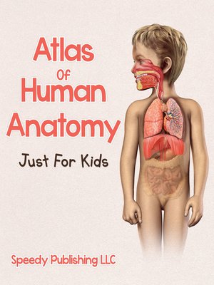 cover image of Atlas of Human Anatomy Just For Kids